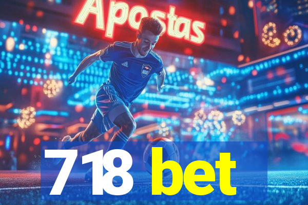 718 bet
